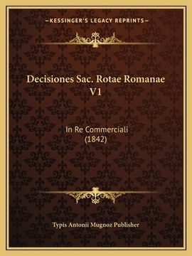 portada Decisiones Sac. Rotae Romanae V1: In Re Commerciali (1842) (en Italiano)