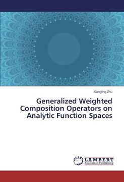 portada Generalized Weighted Composition Operators on Analytic Function Spaces