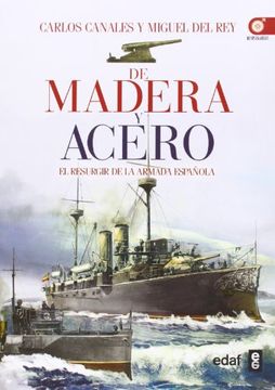 portada De Madera y Acero: El Resurgir de la Armada Española (in Spanish)