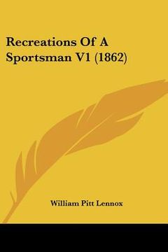 portada recreations of a sportsman v1 (1862) (en Inglés)