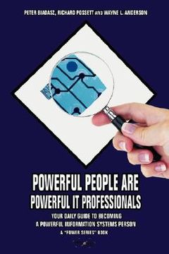 portada powerful people are powerful it professionals: your daily guide to becoming a powerful information systems person