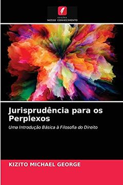 portada Jurisprudência Para os Perplexos: Uma Introdução Básica à Filosofia do Direito (en Portugués)