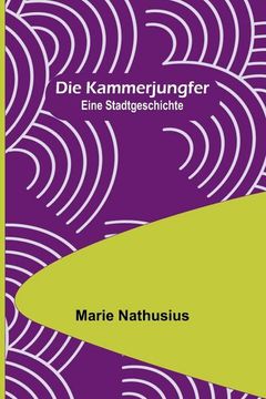 portada Die Kammerjungfer: Eine Stadtgeschichte (en Alemán)