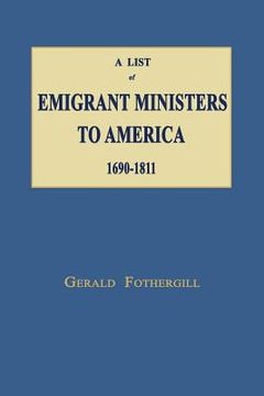 portada A List of Emigrant Ministers to America 1690-1811 (en Inglés)