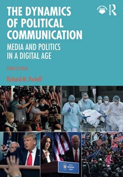portada The Dynamics of Political Communication: Media and Politics in a Digital age (en Inglés)