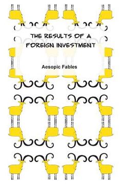 portada The Results of a Foreign Investment: Aesopic Fables (en Inglés)