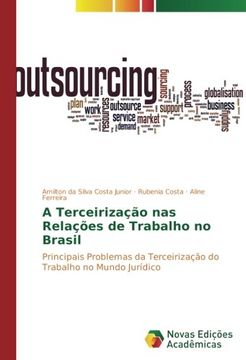 portada A Terceirização nas Relações de Trabalho no Brasil: Principais Problemas da Terceirização do Trabalho no Mundo Jurídico