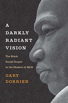 portada A Darkly Radiant Vision: The Black Social Gospel in the Shadow of mlk (en Inglés)