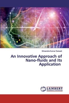 portada An Innovative Approach of Nano-fluids and Its Application (en Inglés)