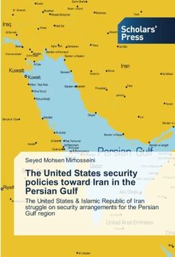 portada The United States Security Policies Toward Iran in the Persian Gulf