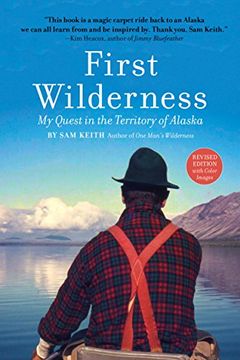portada First Wilderness, Revised Edition: My Quest in the Territory of Alaska (in English)