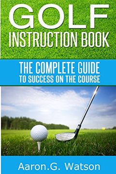 portada Golf Instruction Book: The Complete Guide to Success on the Course 