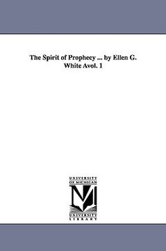portada the spirit of prophecy ... by ellen g. white vol. 1