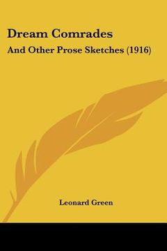 portada dream comrades: and other prose sketches (1916) (in English)