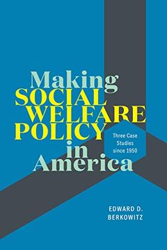 portada Making Social Welfare Policy in America: Three Case Studies Since 1950 