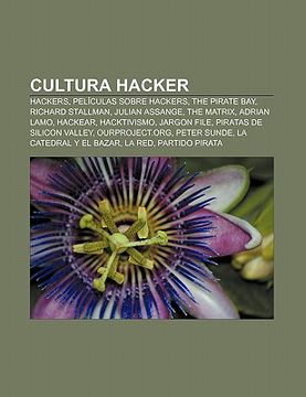 portada cultura hacker: hackers, pel culas sobre hackers, the pirate bay, richard stallman, julian assange, the matrix, adrian lamo, hackear