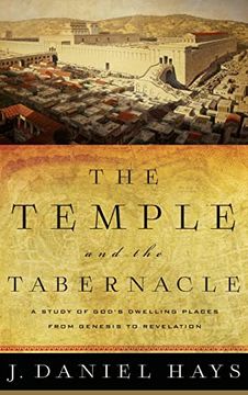 portada The Temple and the Tabernacle: A Study of God's Dwelling Places From Genesis to Revelation 