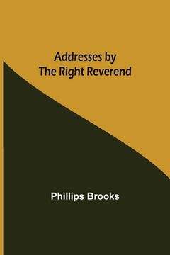 portada Addresses by the Right Reverend (in English)