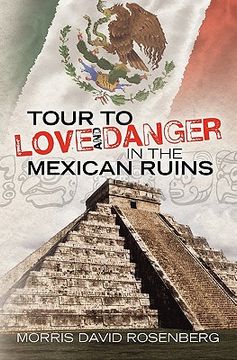 portada tour to love and danger in the mexican ruins (in English)
