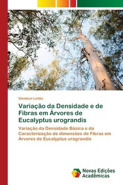 portada Variação da Densidade e de Fibras em Árvores de Eucalyptus urograndis