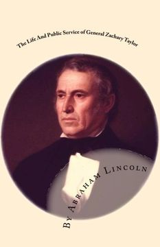 portada The Life And Public Service of General Zachary Taylor: An Address By Abraham Lincoln