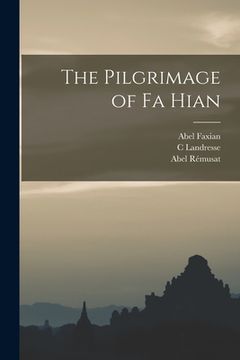 portada The Pilgrimage of Fa Hian (en Inglés)