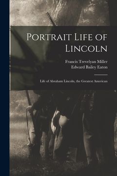 portada Portrait Life of Lincoln: Life of Abraham Lincoln, the Greatest American (en Inglés)