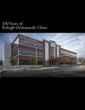 portada 100 Years of Raleigh Orthopaedic Clinic (in English)