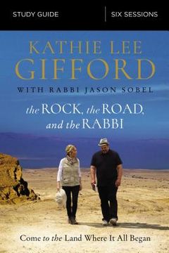 portada The Rock, the Road, and the Rabbi Study Guide: Come to the Land Where it all Began (in English)