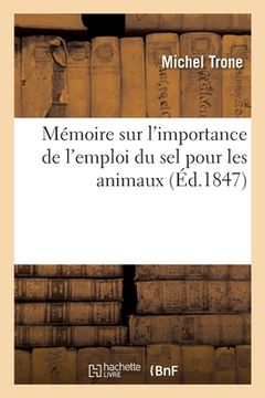 portada Mémoire Sur l'Importance de l'Emploi Du Sel Pour Les Animaux (en Francés)