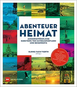 portada Abenteuer Heimat: Außergewöhnliche Kurztrips von Extremsportlern und Reiseprofis (en Alemán)