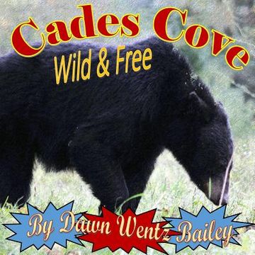 portada Cades Cove Wild & Free (en Inglés)