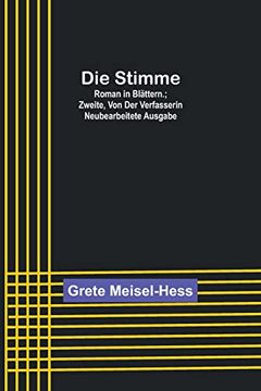 portada Die Stimme: Roman in Blattern. Zweite, von der Verfasserin Neubearbeitete Ausgabe. (in German)