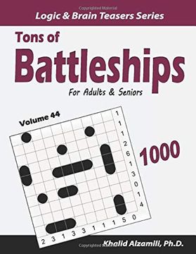 portada Tons of Battleships for Adults & Seniors: 1000 Easy to Hard Puzzles (10X10) (Logic & Brain Teasers Series) (en Inglés)