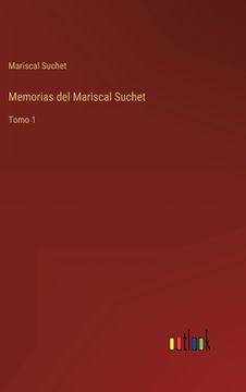 portada Memorias del Mariscal Suchet: Tomo 1