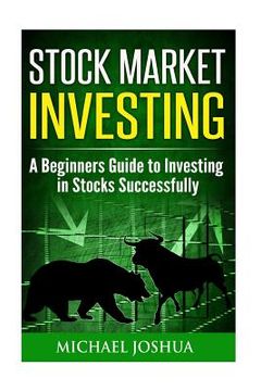portada Stock Market Investing: A Beginners Guide to Investing in Stocks Successfully (in English)