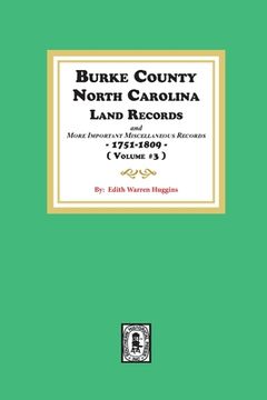 portada Burke County, North Carolina Land Records and more important Miscellaneous Records 1751-1809. ( Volume #3 ) (en Inglés)