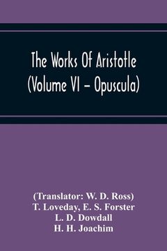 portada The Works Of Aristotle (Volume Vi - Opuscula)