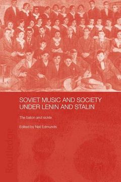 portada soviet music and society under lenin and stalin: the baton and sickle (en Inglés)