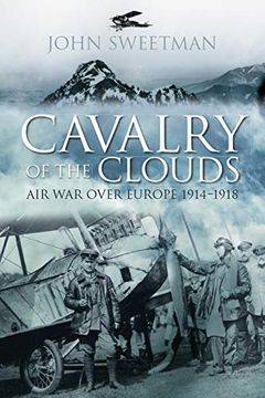 portada Cavalry of the Clouds: Air war Over Europe 1914-1918 (en Inglés)