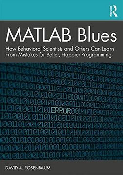 portada MATLAB Blues: How Behavioral Scientists and Others Can Learn from Mistakes for Better, Happier Programming (en Inglés)