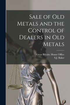 portada Sale of Old Metals and the Control of Dealers in Old Metals (en Inglés)