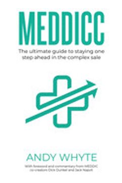portada Meddicc: The Ultimate Guide to Staying one Step Ahead in the Complex Sale 