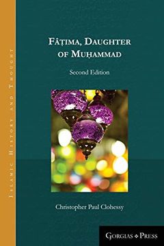 portada FâṬIma, Daughter of Muhammad (Second Edition - Paperback) (10) (Islamic History and Thought) (in English)