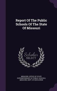 portada Report Of The Public Schools Of The State Of Missouri (en Inglés)