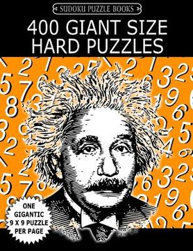 portada Sudoku Puzzle Book 400 Giant Size HARD Puzzles: One Gigantic Large Print Puzzle Per Letter Size Page (in English)