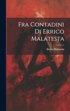 portada Fra Contadini di Errico Malatesta (in Italian)