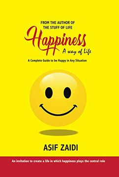portada Happiness: A way of Life: A Complete Guide to be Happy in any Situation (en Inglés)