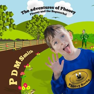 portada Phooey and the Bogsnorkel: Part of The Adventures of Phooey series (en Inglés)
