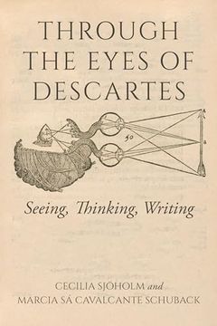 portada Through the Eyes of Descartes: Seeing, Thinking, Writing (Studies in Continental Thought) 
